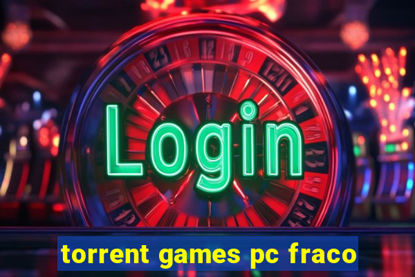 torrent games pc fraco